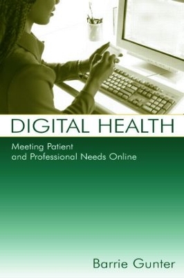 Digital Health: Meeting Patient and Professional Needs Online book