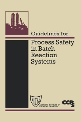 Guidelines for Process Safety in Batch Reaction Systems book