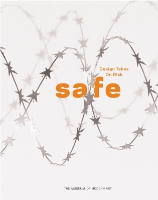 Safe: Design Takes on Risk by Paola Antonelli