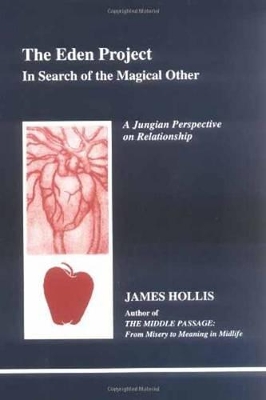 The Eden Project: In Search of the Magical Other - Jungian Perspective on Relationship book