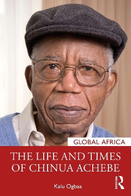 The Life and Times of Chinua Achebe book