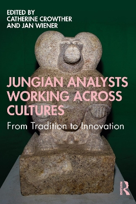 Jungian Analysts Working Across Cultures: From Tradition to Innovation book