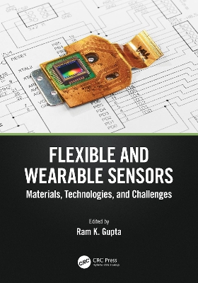 Flexible and Wearable Sensors: Materials, Technologies, and Challenges book