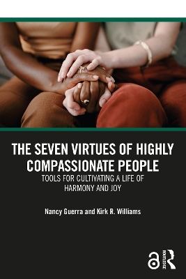 The Seven Virtues of Highly Compassionate People: Tools for Cultivating a Life of Harmony and Joy book