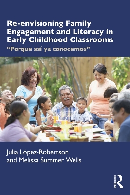 Re-envisioning Family Engagement and Literacy in Early Childhood Classrooms: 