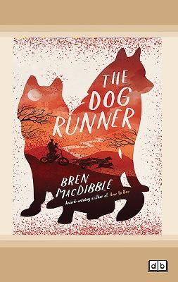 The Dog Runner by Bren MacDibble