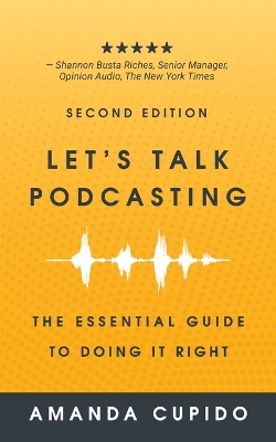 Let's Talk Podcasting: The Essential Guide to Doing it Right book