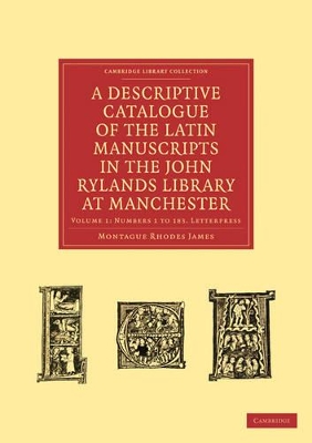Descriptive Catalogue of the Latin Manuscripts in the John Rylands Library at Manchester book