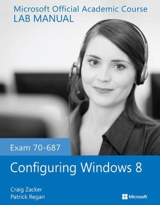 Exam 70–687 Configuring Windows 8 Lab Manual book