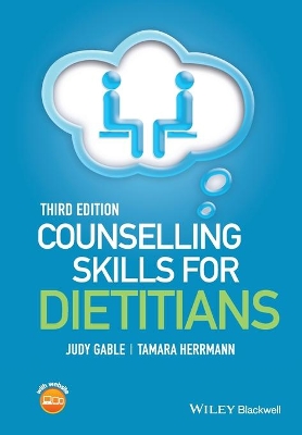 Counselling Skills for Dietitians 3E by Judy Gable