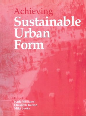 Achieving Sustainable Urban Form by Elizabeth Burton