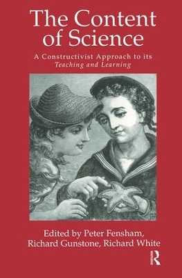 The Content of Science: A Constructivist Approach to its Teaching and Learning by Peter J. Fensham