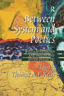 Between System and Poetics by Thomas A.F. Kelly