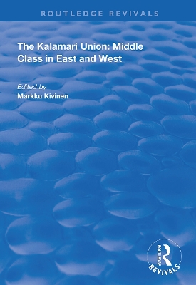 The Kalamari Union: Middle Class in East and West by Markku Kivinen