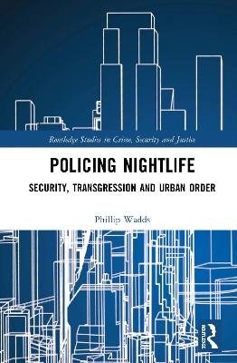 Policing Nightlife: Security, Transgression and Urban Order book