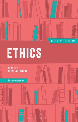 Ethics: The Key Thinkers by Dr Tom Angier