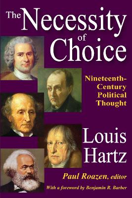 The The Necessity of Choice: Nineteenth Century Political Thought by Louis Hartz
