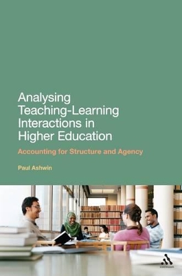Analysing Teaching-Learning Interactions in Higher Education by Dr Paul Ashwin