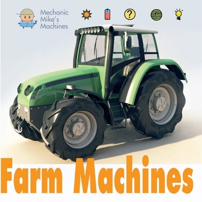 Mechanic Mike's Machines: Farm Machines book