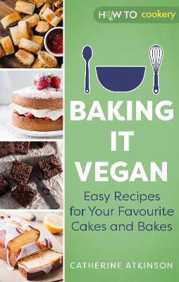 Baking it Vegan: Easy Recipes for Your Favourite Cakes and Bakes book