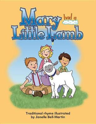 Mary Had a Little Lamb Big Book by Janelle Bell-Martin