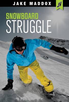 Snowboard Struggle by Jake Maddox