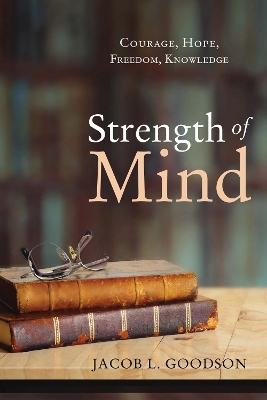 Strength of Mind by Jacob L Goodson