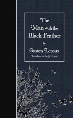 The Man with the Black Feather by Edgar Jepson