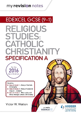 My Revision Notes Edexcel Religious Studies for GCSE (9-1): Catholic Christianity (Specification A) by Victor W. Watton