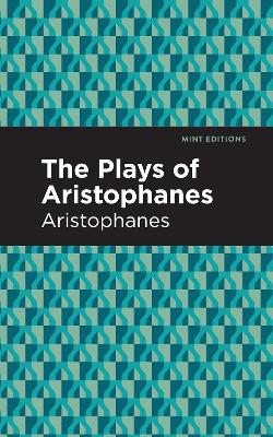 The Plays of Aristophanes book