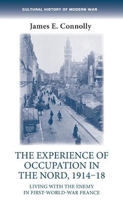 Experience of Occupation in the Nord, 1914-18 book