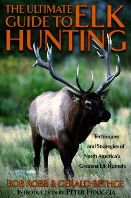 Ultimate Guide to Elk Hunting book