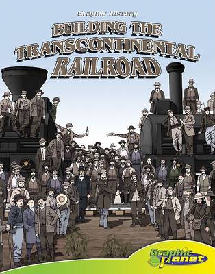 Building the Transcontinental Railroad book