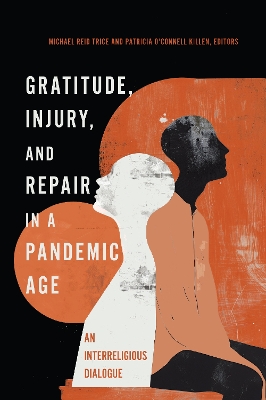 Gratitude, Injury, and Repair in a Pandemic Age: An Interreligious Dialogue book