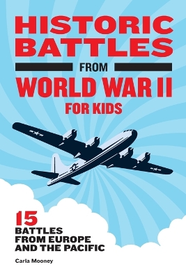 Historic Battles from World War II for Kids book