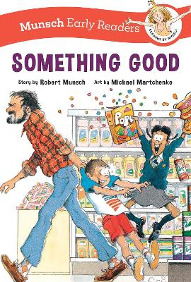 Something Good Early Reader by Robert Munsch