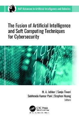 The Fusion of Artificial Intelligence and Soft Computing Techniques for Cybersecurity book