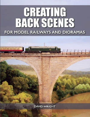 Creating Back Scenes for Model Railways and Dioramas book