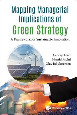 Mapping Managerial Implications Of Green Strategy: A Framework For Sustainable Innovation book