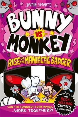 Bunny vs Monkey: Rise of the Maniacal Badger (a Phoenix Comic Book, from the million-selling Jamie Smart, Illustrator of the Year) book