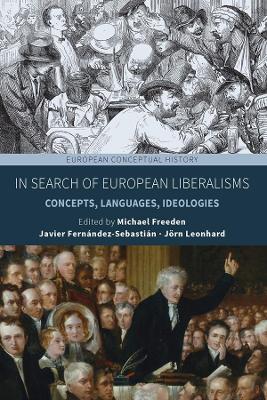 In Search of European Liberalisms: Concepts, Languages, Ideologies book