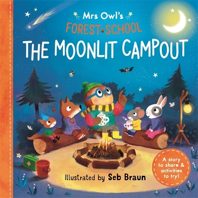 Mrs Owl’s Forest School: The Moonlit Campout: A story to share & activities to try book
