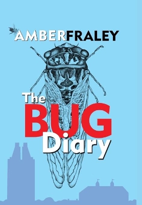 The Bug Diary by Amber K Fraley