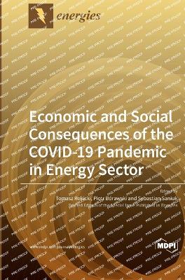 Economic and Social Consequences of the COVID-19 Pandemic in Energy Sector book