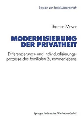 Modernisierung der Privatheit: Differenzierungs- und Individualisierungsprozesse des familialen Zusammenlebens book