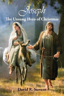 Joseph: The Unsung Hero of Christmas book