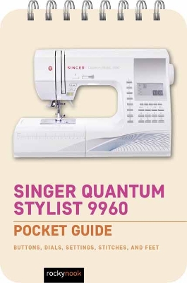 Singer Quantum Stylist 9960: Pocket Guide book