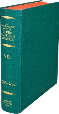 A Dictionary of the Older Scottish Tongue from the Twelfth Century to the End of the Seventeenth: Volume 7, Qui-Ro: Parts 37-41 combined book