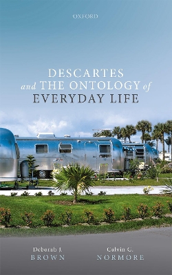 Descartes and the Ontology of Everyday Life book