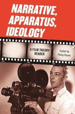 Narrative, Apparatus, Ideology: A Film Theory Reader book
